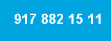 917 882 15 11